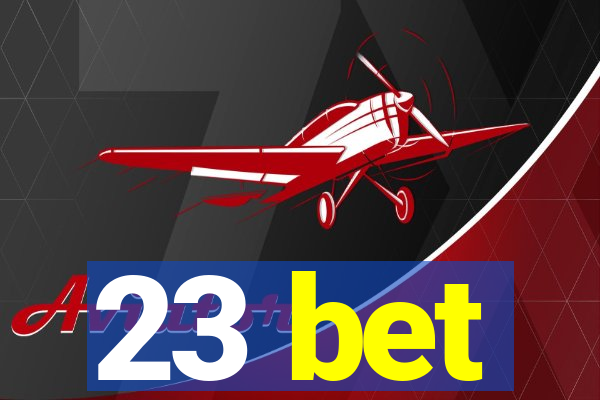 23 bet
